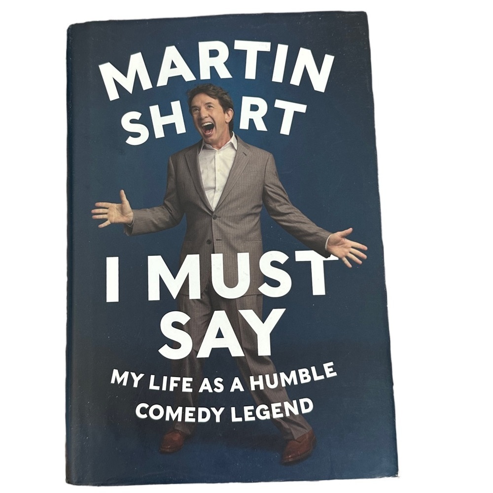 Martin Short Memoir I Must Say My Life as a Humble‎ Comedy Legend Hardcover Book